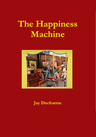 Happiness Machine Book by Jay Ducharme